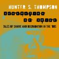 Cover Art for 9781447206910, Generation of Swine by Hunter S. Thompson