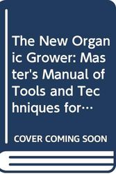 Cover Art for 9780304340132, The New Organic Grower by Eliot Coleman
