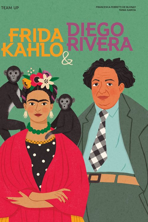 Cover Art for 9781914519826, Team Up: Frida Kahlo & Diego Rivera by Francesca Ferretti de Blonay