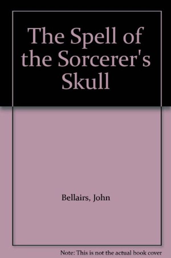 Cover Art for 9780606118675, The Spell of the Sorcerer's Skull by John Bellairs