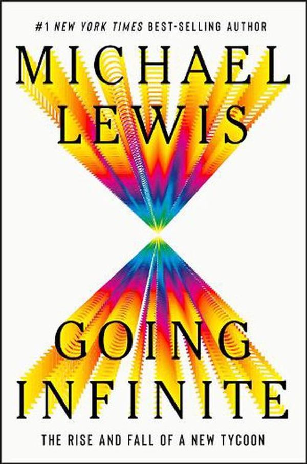 Cover Art for 9781324074335, Going Infinite: The Rise and Fall of a New Tycoon by Michael Lewis
