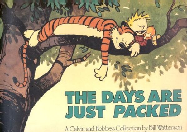 Cover Art for 9780740777974, The Days Are Just Packed: A Calvin and Hobbes Collection by Bill Watterson
