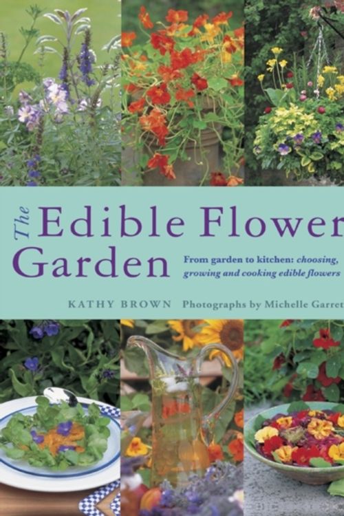 Cover Art for 9780857237088, The Edible Flower Garden by Kathy Brown