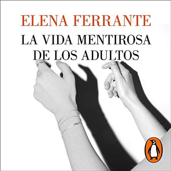 Cover Art for B08FCYQT1K, La vida mentirosa de los adultos [The Lying Life of Adults] by Elena Ferrante