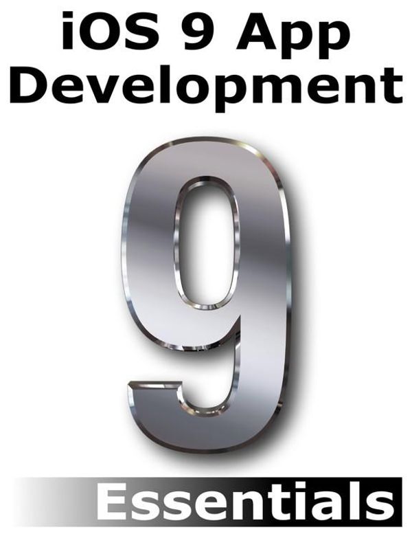 Cover Art for 1230000734547, iOS 9 App Development Essentials by Neil Smyth