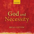 Cover Art for 9780199263356, God and Necessity by Brian Leftow