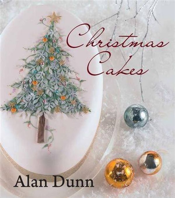 Cover Art for 9781780092560, Alan Dunn's Christmas Cakes by Alan Dunn