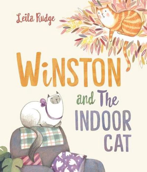 Cover Art for 9781760652609, Winston and the Indoor Cat by Leila Rudge