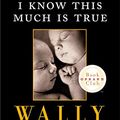 Cover Art for 9780060987565, I Know This Much Is True by Wally Lamb