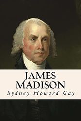 Cover Art for 9781515135289, James Madison by Sydney Howard Gay