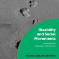 Cover Art for 9781472446343, Disability and Social MovementsLearning from Australian Experiences by Carling-Jenkins, Rachel