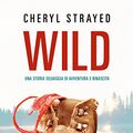 Cover Art for 9788856611489, Wild. Una storia selvaggia di avventura e rinascita by Cheryl Strayed