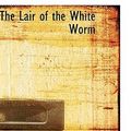Cover Art for 9781434614599, The Lair of the White Worm by Bram Stoker