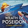 Cover Art for 9781405944526, Wrath of Poseidon (Fargo Adventures) by Clive Cussler, Robin Burcell