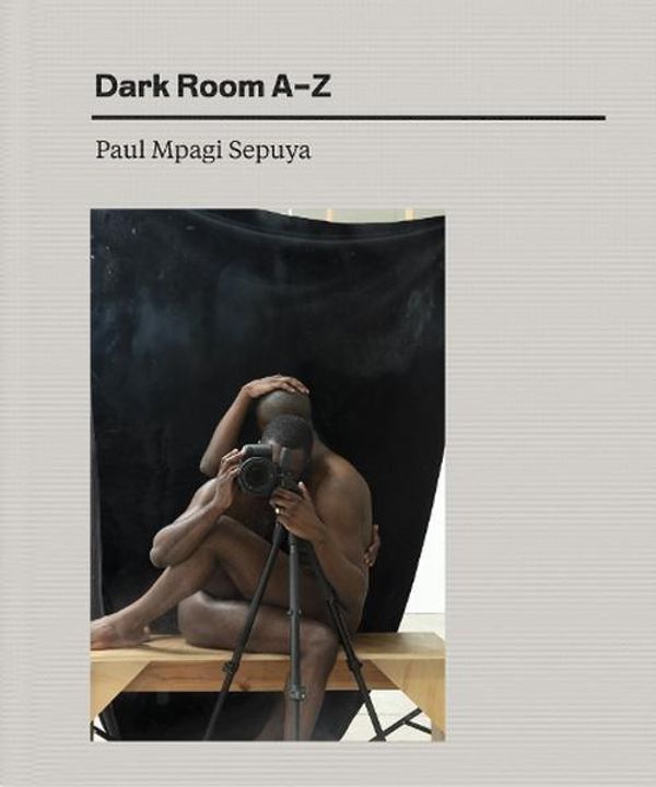 Cover Art for 9781597115353, Paul Mpagi Sepuya: Dark Room AZ by Polymode