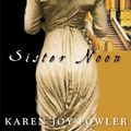 Cover Art for 9781101659847, Sister Noon by Karen Joy Fowler
