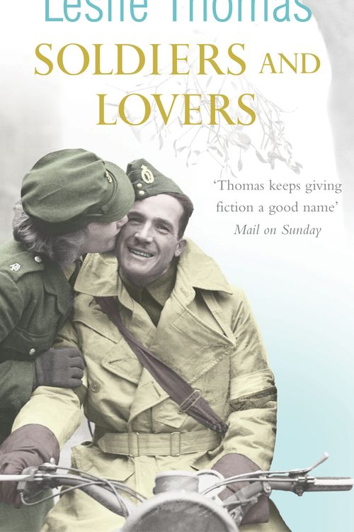 Cover Art for 9780099502944, Soldiers and Lovers by Leslie Thomas