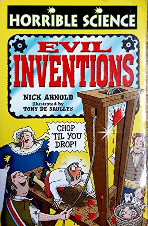 Cover Art for 9780439943734, Evil Inventions by Nick Arnold