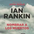 Cover Art for 9788490568620, Nombrar a los muertos/The Naming of the Dead (Spanish Edition) by Ian Rankin