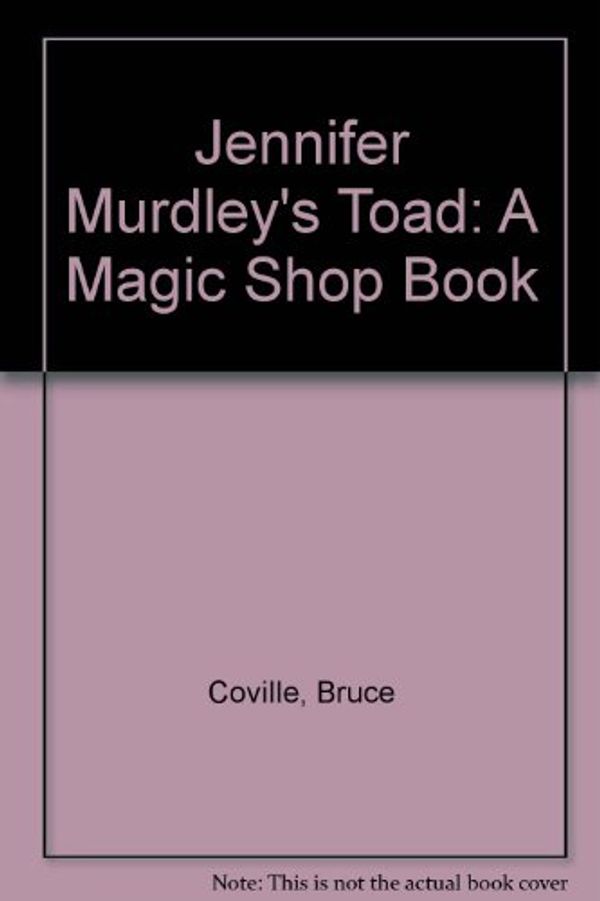 Cover Art for 9780606053822, Jennifer Murdley's Toad by Bruce Coville