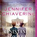 Cover Art for 9780062841117, Resistance Women by Jennifer Chiaverini
