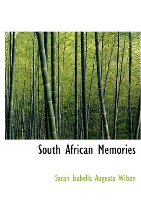 Cover Art for 9781426480713, South African Memories by Sarah Isabella Augusta Wilson