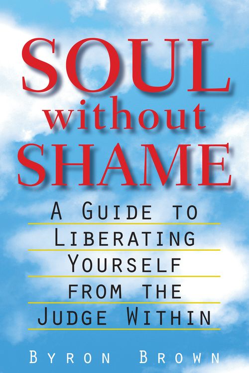 Cover Art for 9781570623837, Soul Without Shame by Byron Brown