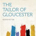 Cover Art for 9781290272803, The Tailor of Gloucester by Beatrix Potter