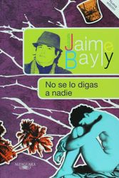 Cover Art for 9781616050917, No Se Lo Digas A Nadie by Jaime Bayly