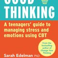 Cover Art for 9781460708217, Good Thinking by Sarah Edelman, Louise Remond