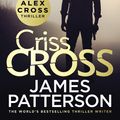Cover Art for 9781780899442, Criss Cross (Alex Cross) by James Patterson