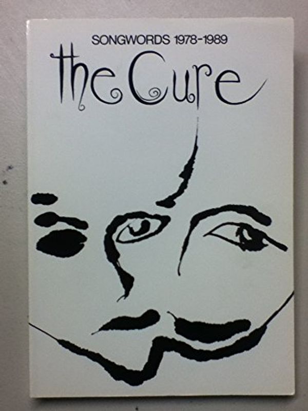 Cover Art for 9780711919518, The "Cure": Songwords, 1978-89 by Robert Smith