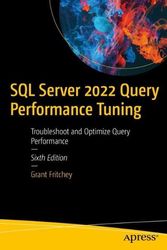 Cover Art for 9781484288900, SQL Server 2022 Query Performance Tuning: Troubleshoot and Optimize Query Performance by Grant Fritchey