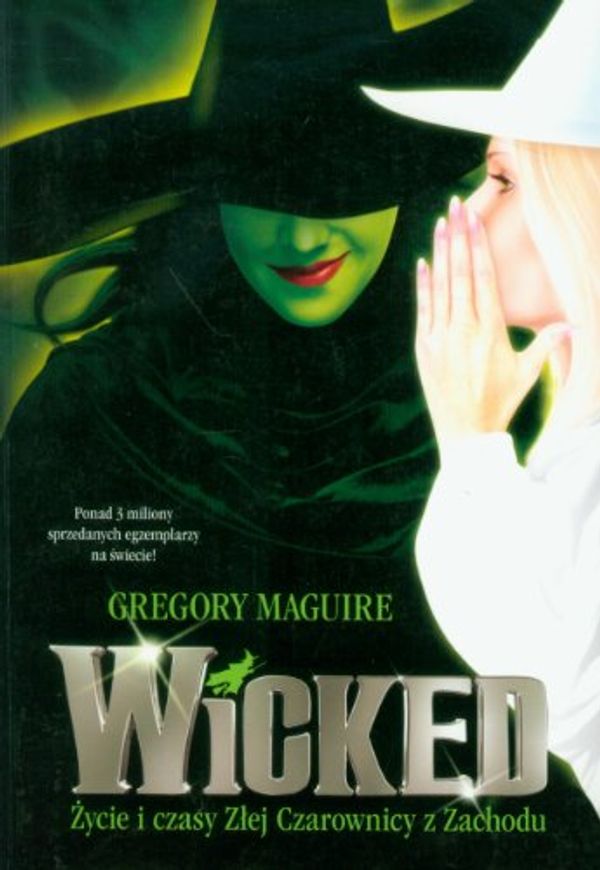 Cover Art for 9788392732235, Wicked Zycie i czasy Zlej Czarownicy z Zachodu by Gregory Maguire