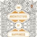 Cover Art for 9780141930251, The Architecture of Happiness by Alain de Botton