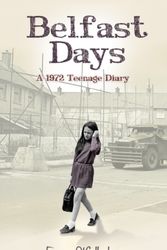 Cover Art for 9781908928894, Belfast Days: A 1972 Teenage Diary by Eimear O'Callaghan