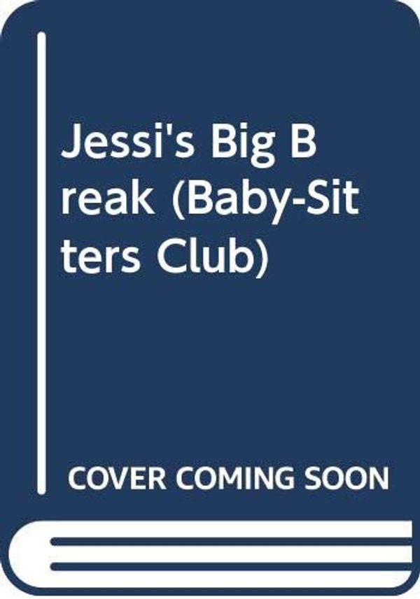 Cover Art for 9780613062688, Jessi's Big Break (Baby-Sitters Club (Quality)) by Ann M. Martin