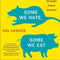 Cover Art for 9780061730863, Some We Love, Some We Hate, Some We Eat by Hal Herzog
