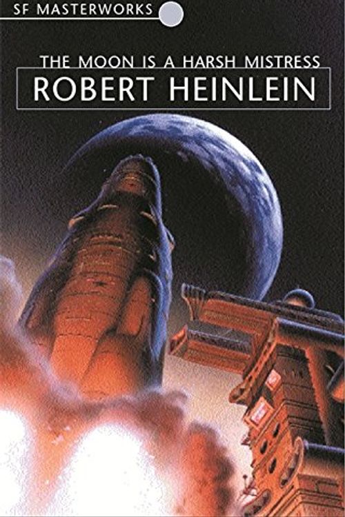 Cover Art for 9780575073364, The Moon is a Harsh Mistress by Robert A. Heinlein