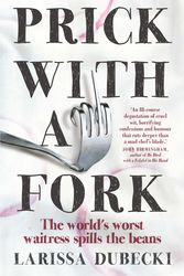 Cover Art for 9781925266054, Prick with a Fork by Larissa Dubecki