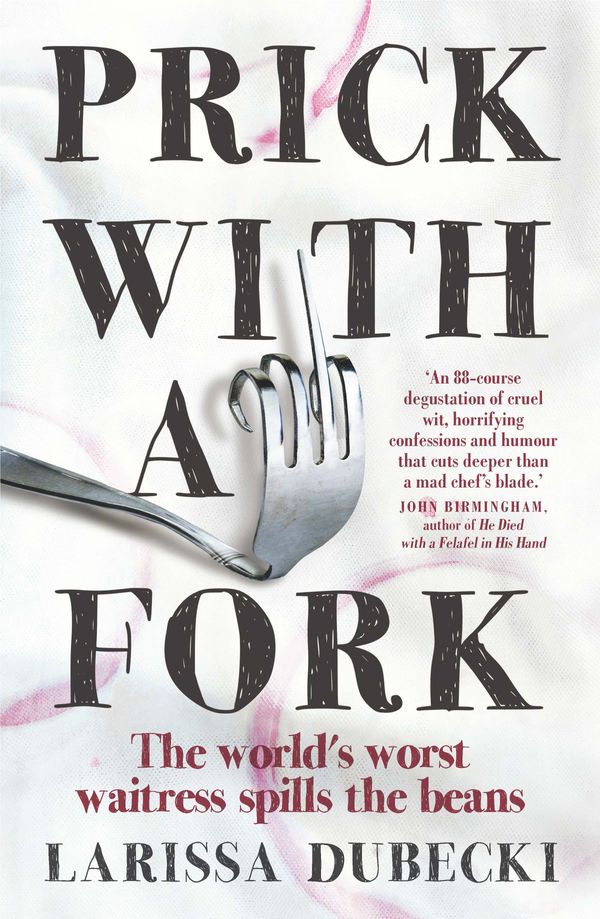 Cover Art for 9781925266054, Prick with a Fork by Larissa Dubecki