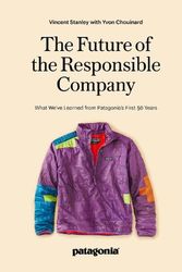 Cover Art for 9781952338113, The Responsible Company: What We've Learned from Patagonia's First 50 Years by Chouinard, Yvon, Stanley, Vincent