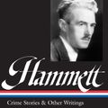 Cover Art for 9781931082006, Dashiell Hammett: Crime Stories & Other Writings (LOA #125) by Dashiell Hammett