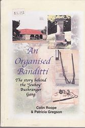 Cover Art for 9780958190909, An Organised Banditti, The Story Behind the 'Jewboy' Bushranger Gang by Colin Roope, Patricia Gregson