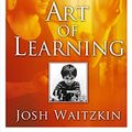 Cover Art for B000QCQ970, The Art of Learning: An Inner Journey to Optimal Performance by Josh Waitzkin