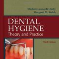 Cover Art for 9781416053576, Dental Hygiene: Theory and Practice by Darby BSDH MS, Michele Leonardi, Walsh RDH EdD, Margaret, MS, MA