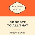 Cover Art for 9780141045542, Goodbye To All That: Popular Penguins by Robert Graves