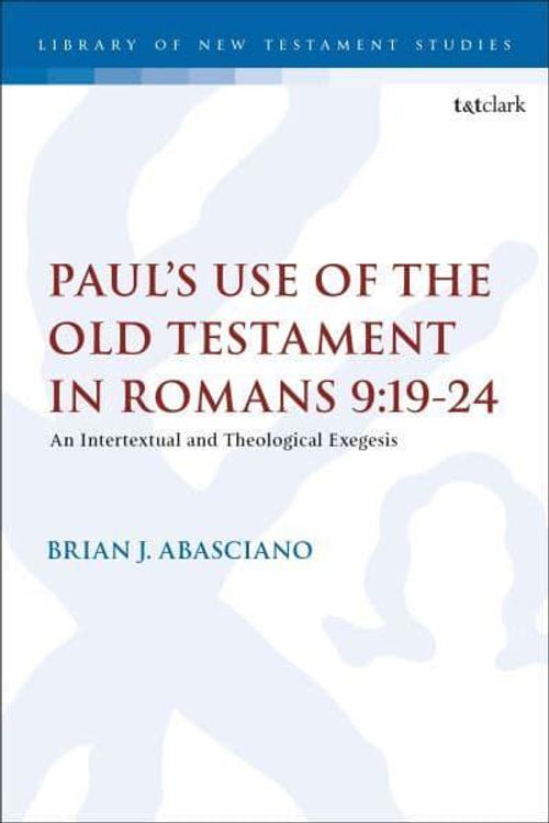 Cover Art for 9780567708021, Paul's Use of the Old Testament in Romans 9:19-24 by Brian J. Abasciano