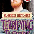 Cover Art for 9781407117744, Terrifying Tudors by Terry Deary