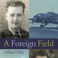 Cover Art for 9781553373506, A Foreign Field by Gillian Chan